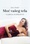 Živi život: Moć vašeg tela Živi život: Moć vašeg tela