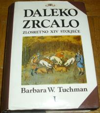 DALEKO ZRCALO I : ZLOSRETNO XIV STOLJEĆE 