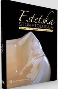 Estetska stomatologija: Sklad - Vještina - Tehnologija