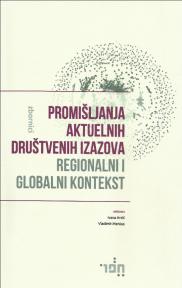 Promišljanja aktuelnih društvenih izazova: Regionalni i globalni kontekst