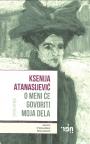 Ksenija Atanasijević: O meni će govoriti moja dela