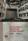Antologija hrvatske ratne drame (1991. - 1995.)