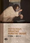 Antologija hrvatske poratne drame (1996. - 2011.) Antologija hrvatske poratne drame (1996. - 2011.)