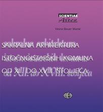 Sakralna arhitektura istočnoistarskih komuna od XII. do XVIII. stoljeća Sakralna arhitektura istočnoistarskih komuna od XII. do XVIII. stoljeća