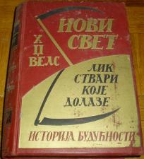 NOVI SVET : LIK STVARI KOJE DOLAZE - ISTORIJA BUDUĆNOSTI SA 68 SLIKA