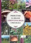 Priručnik za branje lekovitog bilja i pečuraka Priručnik za branje lekovitog bilja i pečuraka