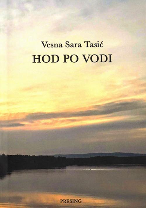 Hod po vodi - Vesna Sara Tasić: knjiga | KorisnaKnjiga.com
