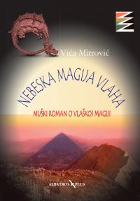 Nebeska magija Vlaha: Muški roman o vlaškoj magiji