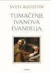 Tumačenje Ivanova Evanđelja: 124 govora o Evanđelju po sv. Ivanu