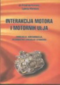 Interakcija motora i motornih uljaTribologija, kontaminacija, dijagnostika, ekologija i st