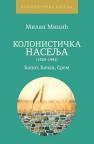 Kolonistička naselja (1920-1941): Banat, Bačka, Srem Kolonistička naselja (1920-1941): Banat, Bačka, Srem