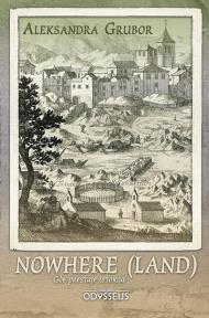 Nowhere (Land): Gde prestaje istorija