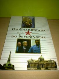 OD GAZIMESTANA DO ŠEVENINGENA Slobodan Milošević 