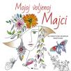 Mojoj voljenoj Majci: Za kreativno bojenje i maštanje Mojoj voljenoj Majci: Za kreativno bojenje i maštanje
