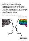 Veštine uspostavljanja interakcije sa drugim ljudima i prilagođavanja uslovima na poslu Veštine uspostavljanja interakcije sa drugim ljudima i prilagođavanja uslovima na poslu