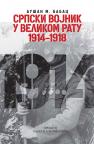 Srpski vojnik u Velikom ratu 1914-1918. Srpski vojnik u Velikom ratu 1914-1918.