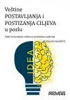 Veštine postavljanja i postizanja ciljeva u poslu Veštine postavljanja i postizanja ciljeva u poslu