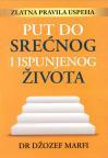 Put do srećnog i ispunjenog života Put do srećnog i ispunjenog života
