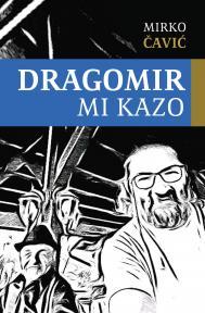 Dragomir mi kazo