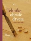 Tehnike obrade drveta: Ilustrovani vodič