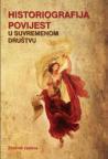 Historiografija / Povijest u suvremenom društvu Historiografija / Povijest u suvremenom društvu