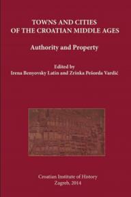 Towns and cities of the Croatian Middle Ages: Authority and Property
