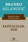 Kapitalizam, sam: Budućnost sistema koji vlada svetom Kapitalizam, sam: Budućnost sistema koji vlada svetom