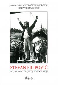 Stevan Filipović: Istina o istorijskoj fotografiji