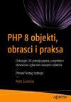 PHP 8 objekti, obrasci i praksa: Objektno orijentisan pristup