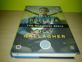 Billy Gallagher HOW TO TURN DOWN A BILLION DOLLARS 