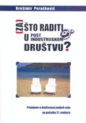 Zašto raditi u postindustrijskom društvu?