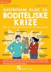 Ilustrovani ključ za roditeljske krize: Kad nas kriza podstakne da obnovimo odnos