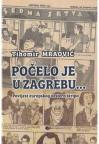 Počelo je u Zagrebu... Počelo je u Zagrebu...