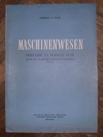 Maschinenwesen, priruč. za nemački jezik II, III, IV raz. mašinske tehnič. šk.