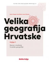 Velika geografija Hrvatske, knjiga 7. - Razvoj i značenje hrvatske geografije