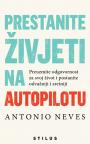 Prestanite živjeti na autopilotu Prestanite živjeti na autopilotu
