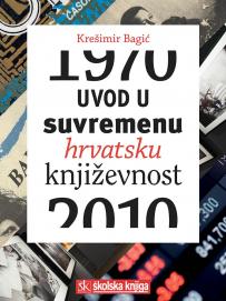 Uvod u suvremenu hrvatsku književnost (1970-2010)