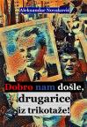 Dobro nam došle, drugarice iz trikotaže!