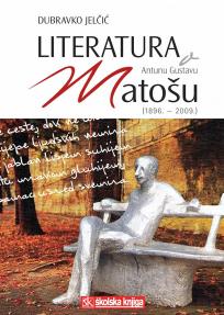 Literatura o Antunu Gustavu Matošu (1896. - 2009.)