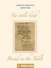 Na stolu kruh / Bread on the Table Na stolu kruh / Bread on the Table