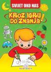 Kroz igru do znanja - Svijet oko nas, radna sveska na bosanskom jeziku Kroz igru do znanja - Svijet oko nas, radna sveska na bosanskom jeziku