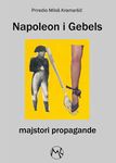 Napoleon i Gebels: Majstori propagande