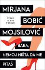 Baba, nemoj ništa da me pitaš Baba, nemoj ništa da me pitaš
