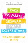 Kako da vam se dešavaju samo dobre stvari