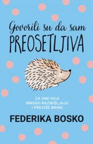 Govorili su da sam preosetljiva