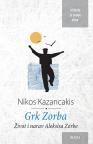 Grk Zorba: Život i narav Aleksisa Zorbe Grk Zorba: Život i narav Aleksisa Zorbe