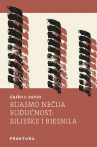 Bijasmo nečija budućnost: Bilješke i bjesnila