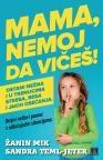 Mama, nemoj da vičeš! Mama, nemoj da vičeš!