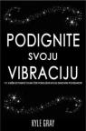 Podignite svoju vibraciju