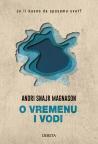 O vremenu i vodi: Je li kasno da spasemo svet? O vremenu i vodi: Je li kasno da spasemo svet?